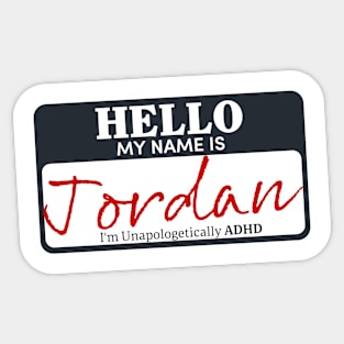 Unapologetically ADHD • Hello My Name Is... Sticker